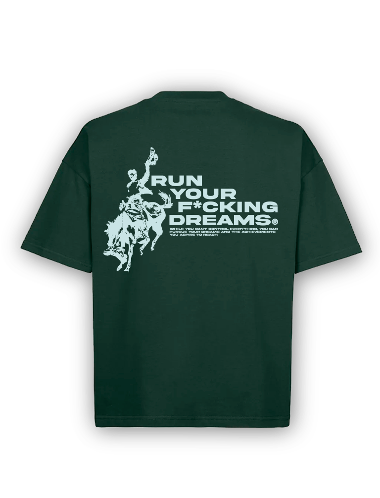 RUN YOUR F*CKING DREAMS GREEN TEE