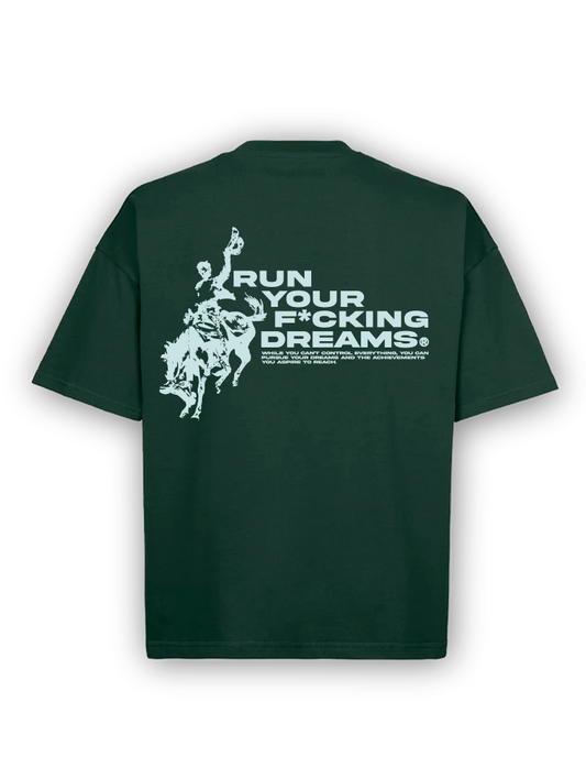RUN YOUR F*CKING DREAMS GREEN TEE
